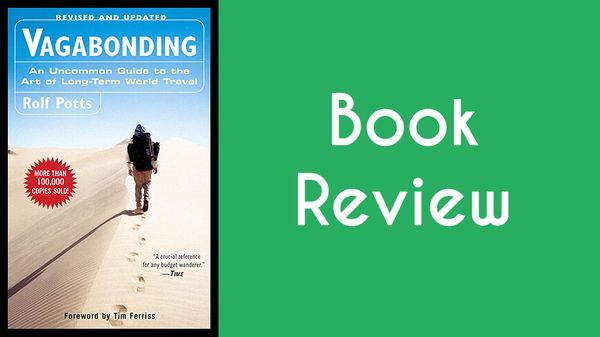 Vagabonding | The Best Travel Book I've Read - A Review